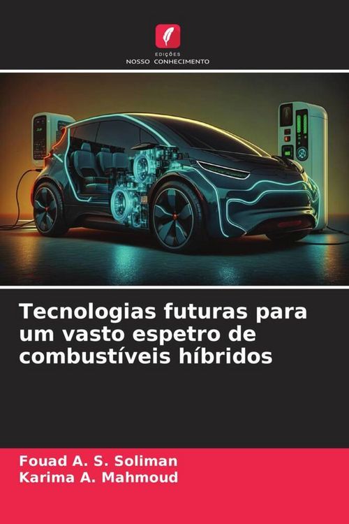 Produktbild: Tecnologias futuras para um vasto espetro de combust&iacute;veis h&iacute;bridos