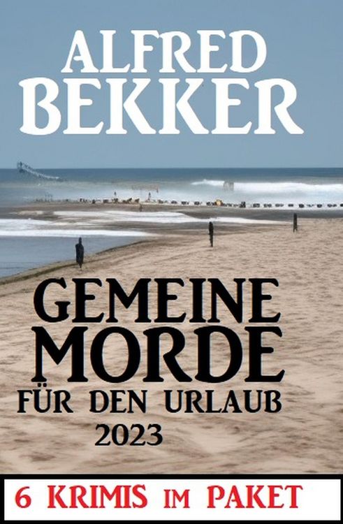 Produktbild: Gemeine Morde f&uuml;r den Urlaub 2023: 6 Krimis im Paket