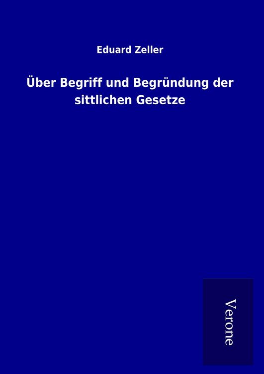 Produktbild: &Uuml;ber Begriff und Begr&uuml;ndung der sittlichen Gesetze