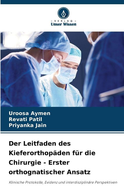 Produktbild: Der Leitfaden des Kieferorthop&auml;den f&uuml;r die Chirurgie - Erster orthognatischer Ansatz