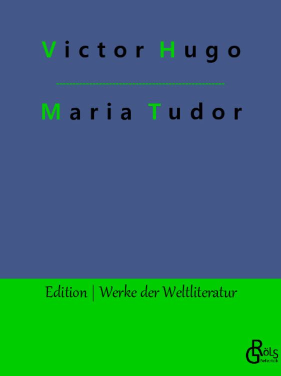 Bild vom Artikel Maria Tudor vom Autor Victor Hugo