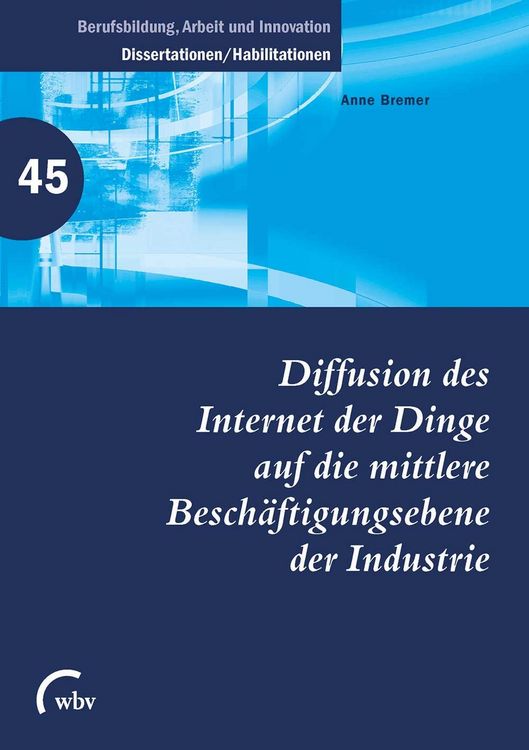 Produktbild: Diffusion des Internet der Dinge auf die mittlere Besch&auml;ftigungsebene der Industrie