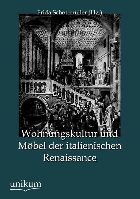 Produktbild: Wohnungskultur und M&ouml;bel der italienischen Renaissance