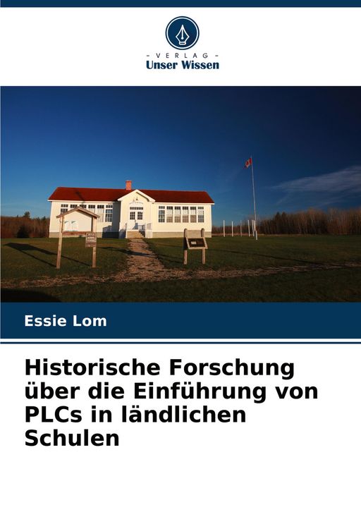 Produktbild: Historische Forschung &uuml;ber die Einf&uuml;hrung von PLCs in l&auml;ndlichen Schulen