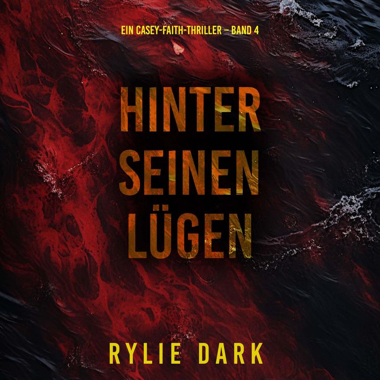 Produktbild: Hinter seinen L&uuml;gen (Ein Casey-Faith-Thriller &ndash; Band 4)