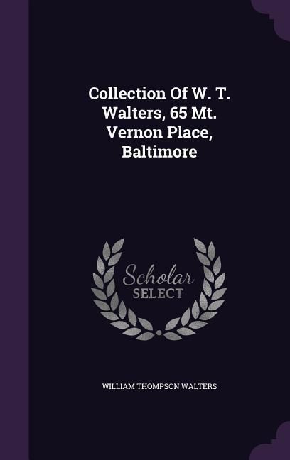 Produktbild: Collection Of W. T. Walters, 65 Mt. Vernon Place, Baltimore
