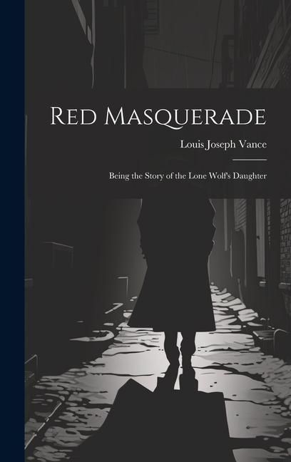 Produktbild: Red Masquerade: Being the Story of the Lone Wolf's Daughter