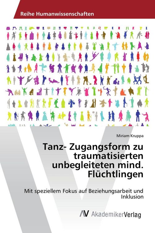 Produktbild: Tanz- Zugangsform zu traumatisierten unbegleiteten mind. Fl&uuml;chtlingen