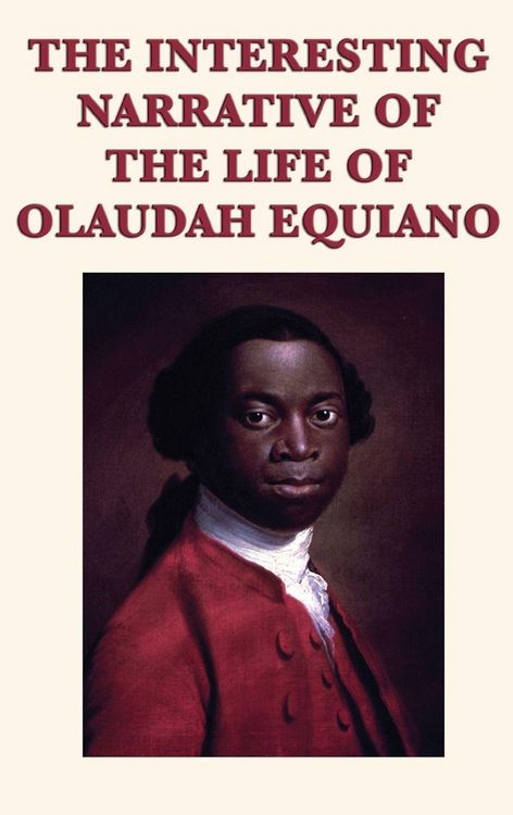Produktbild: The Interesting Narrative of the Life of Olaudah Equiano - A Firsthand Account of the Atlantic Slave Trade
