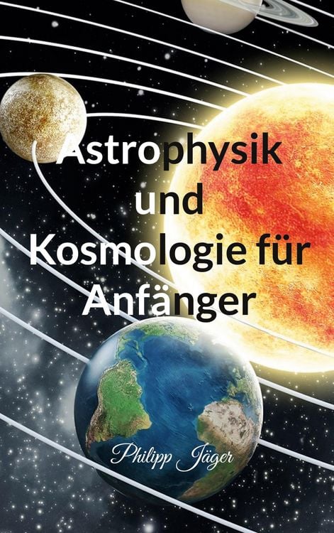 Produktbild: Astrophysik und Kosmologie f&uuml;r Anf&auml;nger