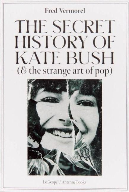 Produktbild: Vermorel, F: Secret History Of Kate Bush (And The Strange Ar