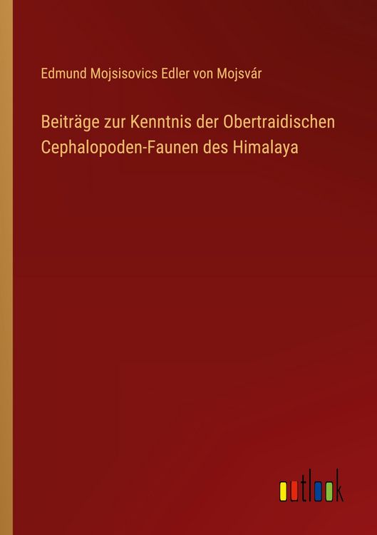 Produktbild: Beitr&auml;ge zur Kenntnis der Obertraidischen Cephalopoden-Faunen des Himalaya