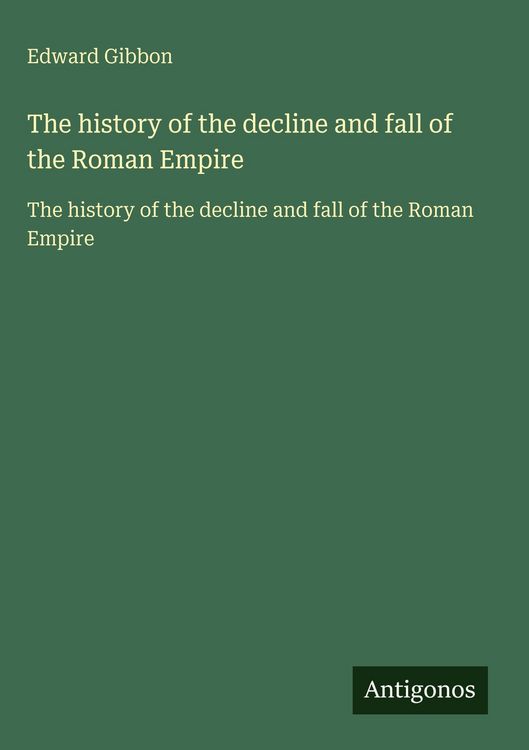 Produktbild: The history of the decline and fall of the Roman Empire