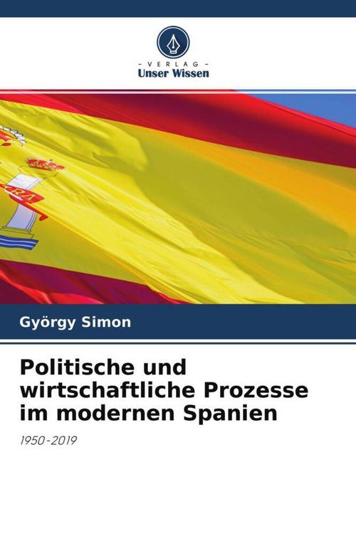 Produktbild: Politische und wirtschaftliche Prozesse im modernen Spanien