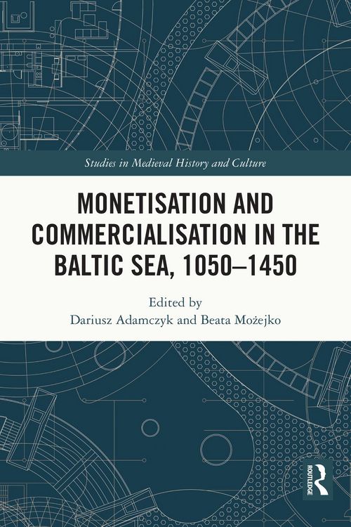 Produktbild: Monetisation and Commercialisation in the Baltic Sea, 1050-1450