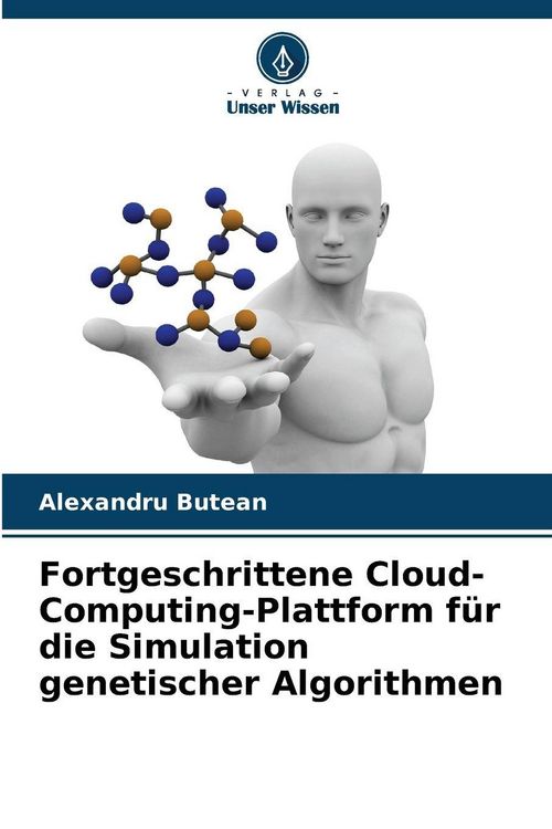 Produktbild: Fortgeschrittene Cloud-Computing-Plattform f&uuml;r die Simulation genetischer Algorithmen