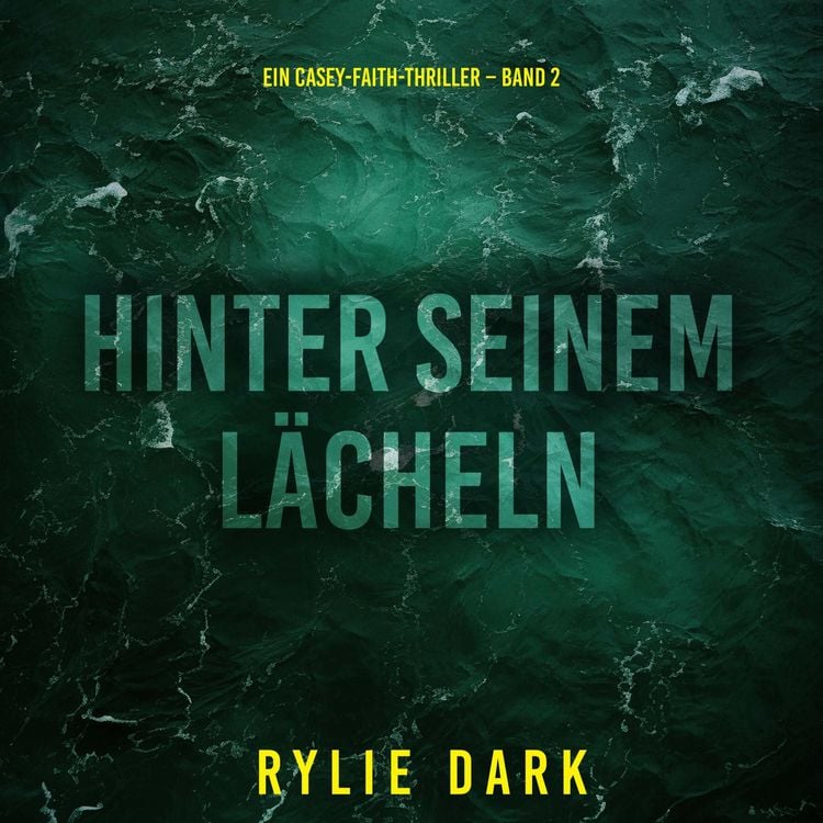 Produktbild: Hinter seinem L&auml;cheln (Ein Casey-Faith-Thriller &ndash; Band 2)