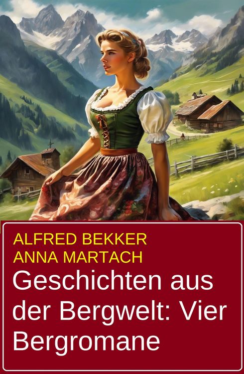 Produktbild: Geschichten aus der Bergwelt: Vier Bergromane
