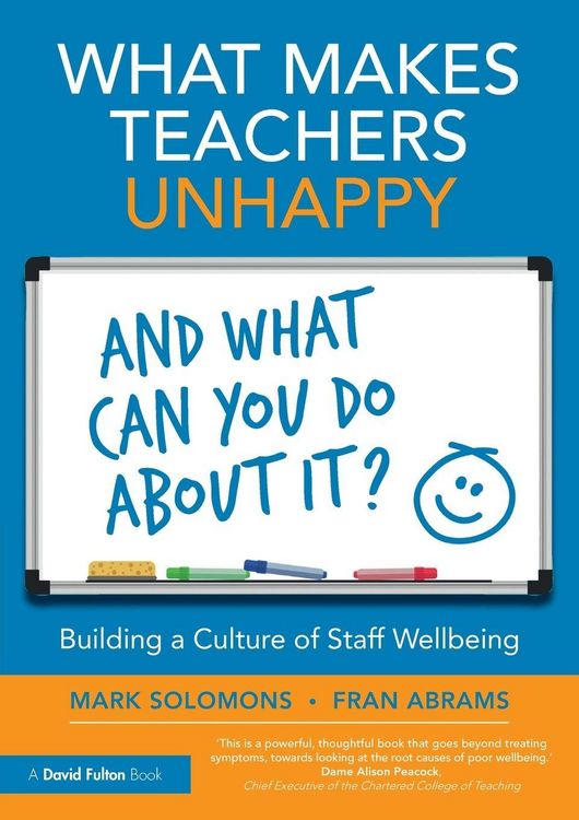 Produktbild: What Makes Teachers Unhappy, and What Can You Do About It? Building a Culture of Staff Wellbeing