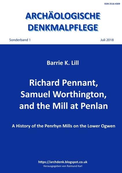 Produktbild: Arch&auml;ologische Denkmalpflege, Sonderband / Richard Pennant, Samuel Worthington, and the Mill at Penlan
