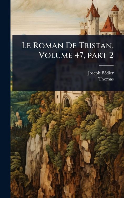 Produktbild: Le Roman De Tristan, Volume 47, part 2