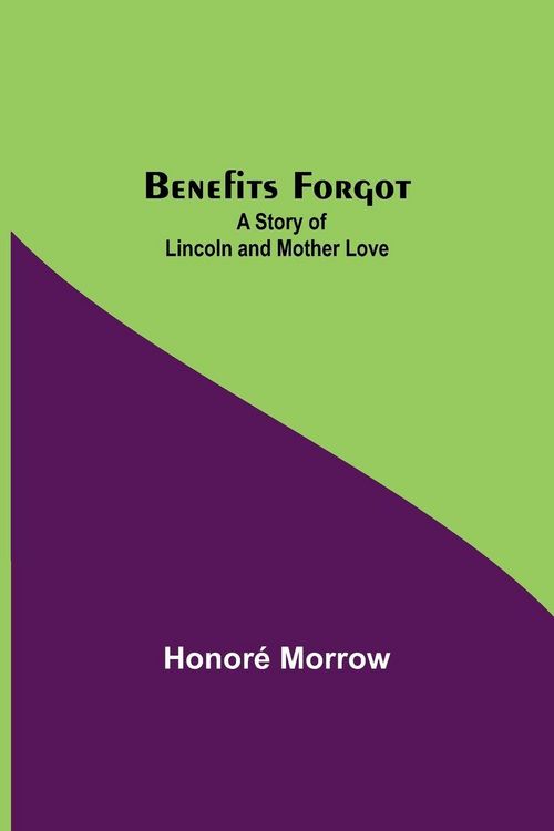 Produktbild: Benefits Forgot; A Story Of Lincoln And Mother Love