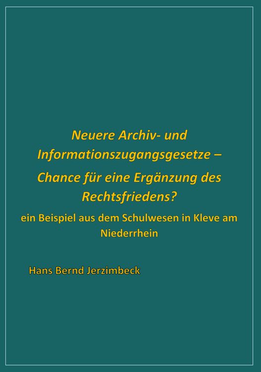 Produktbild: Neuere Archiv- und Informationszugangsgesetze - Chance f&uuml;r eine Erg&auml;nzung des Rechtsfriedens?
