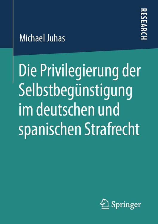 Produktbild: Die Privilegierung der Selbstbeg&uuml;nstigung im deutschen und spanischen Strafrecht