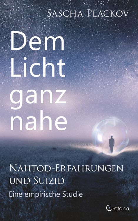 Produktbild: Dem Licht ganz nahe - Nahtod-Erfahrungen und Suizid: Eine empirische Studie