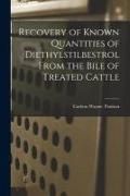 Produktbild: Recovery of Known Quantities of Diethylstilbestrol From the Bile of Treated Cattle