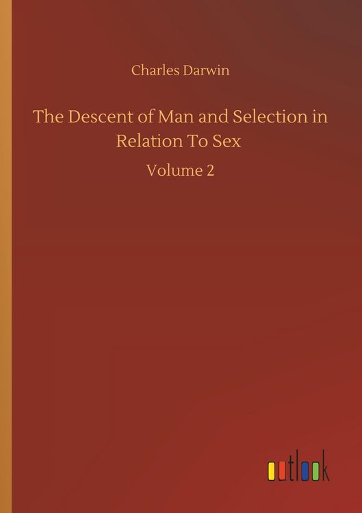 Produktbild: The Descent of Man and Selection in Relation To Sex