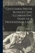 Produktbild: "Gentlemen Prefer Blondes," the Illuminating Diary of a Professional Lady