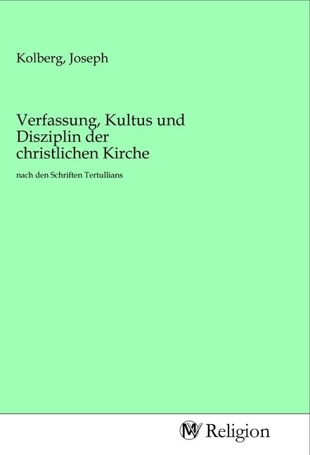 Produktbild: Verfassung, Kultus und Disziplin der christlichen Kirche