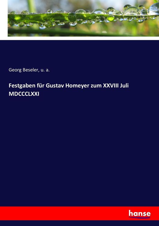 Produktbild: Festgaben f&uuml;r Gustav Homeyer zum XXVIII Juli MDCCCLXXI