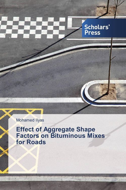Produktbild: Effect of Aggregate Shape Factors on Bituminous Mixes for Roads