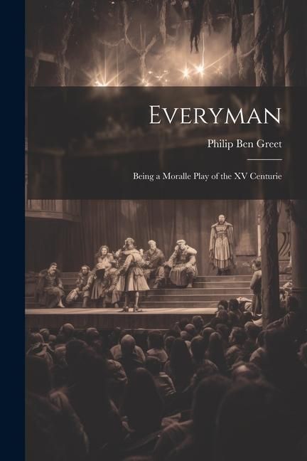 Produktbild: Everyman; Being a Moralle Play of the XV Centurie