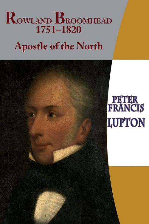 Produktbild: Rowland Broomhead 1751-1820. Apostle of the North