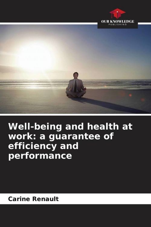 Produktbild: Well-being and health at work: a guarantee of efficiency and performance