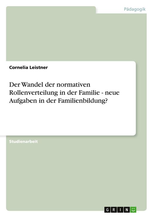 Produktbild: Der Wandel der normativen Rollenverteilung in der Familie - neue Aufgaben in der Familienbildung?