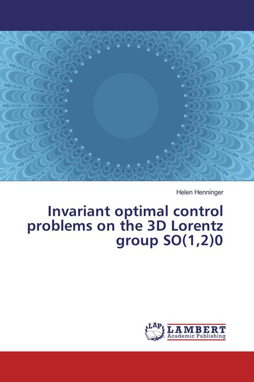 Produktbild: Invariant optimal control problems on the 3D Lorentz group SO(1,2)0