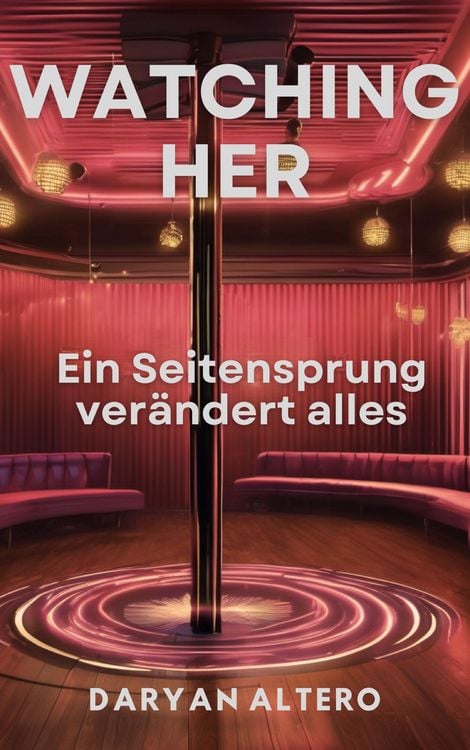 Produktbild: Watching Her: Ein Seitensprung ver&auml;ndert alles
