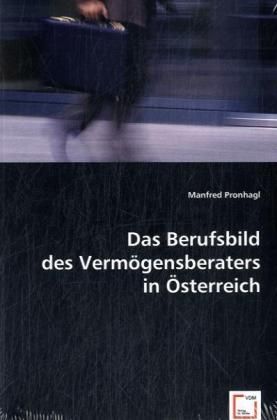 Produktbild: Pronhagl, M: Das Berufsbild des Verm&ouml;gensberaters in &Ouml;sterre