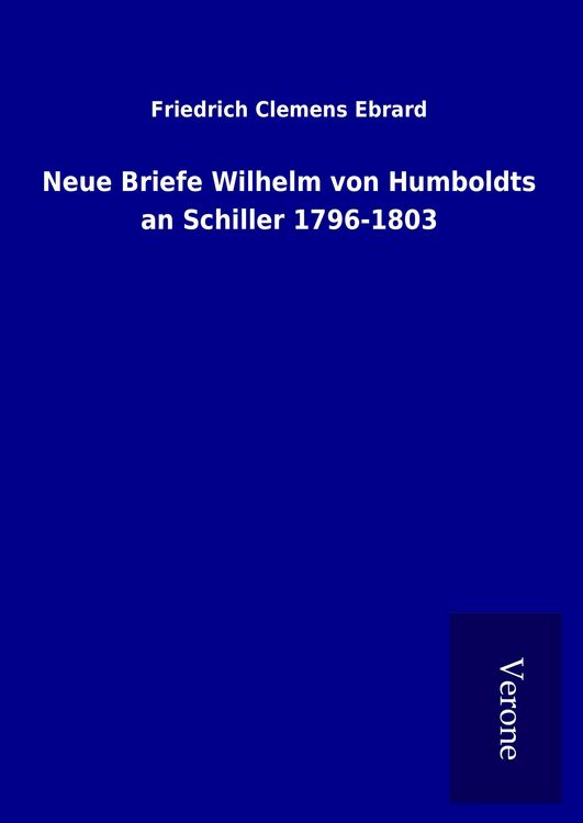 Produktbild: Neue Briefe Wilhelm von Humboldts an Schiller 1796-1803