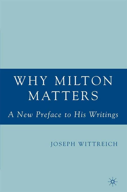 Produktbild: Why Milton Matters: A New Preface to His Writings