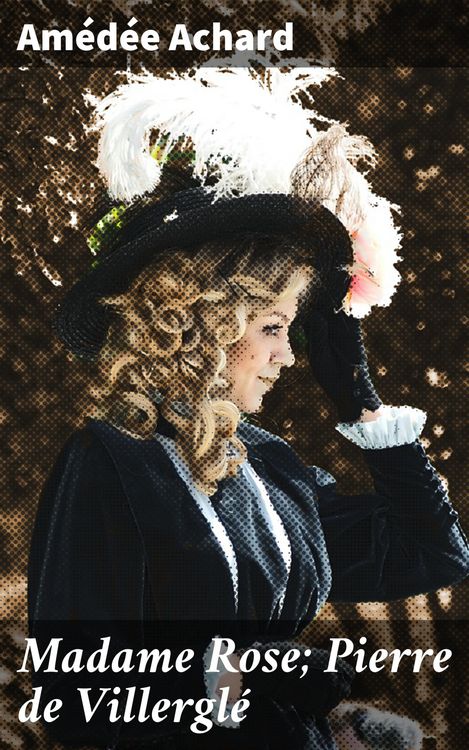 Produktbild: Madame Rose; Pierre de Villergl&eacute;