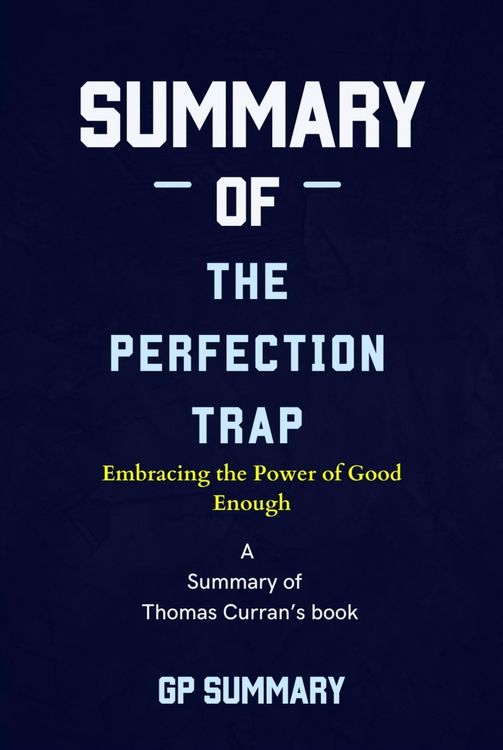 Produktbild: Summary of The Perfection Trap by Thomas Curran: Embracing the Power of Good Enough
