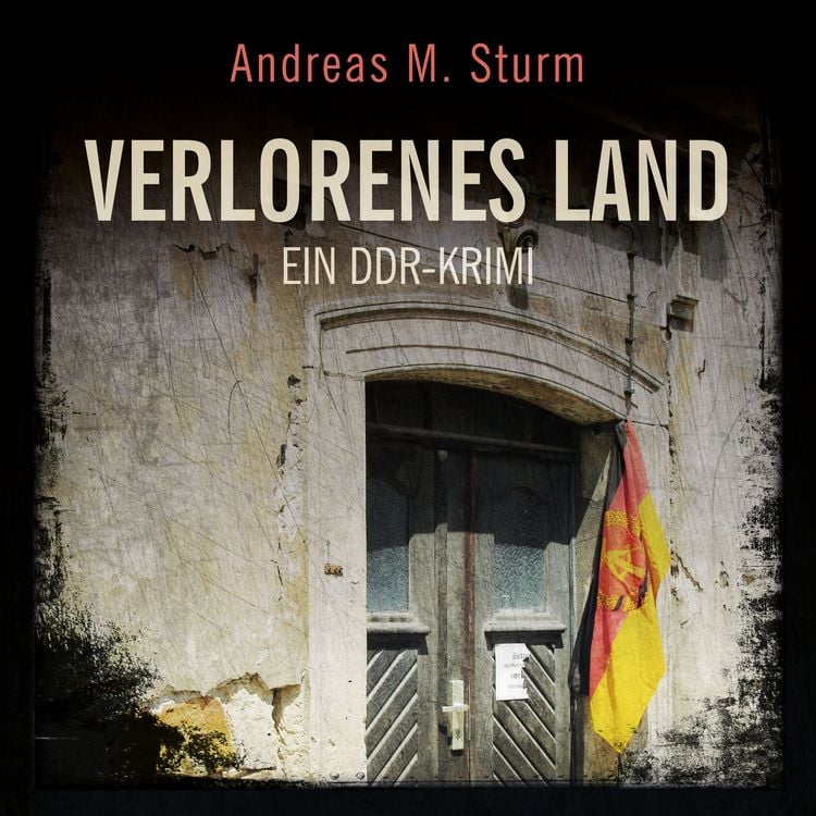 Produktbild: Verlorenes Land: Ein DDR-Krimi
