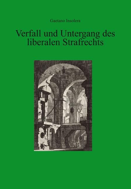 Produktbild: Insolera, G: Verfall und Untergang des liberalen Strafrechts