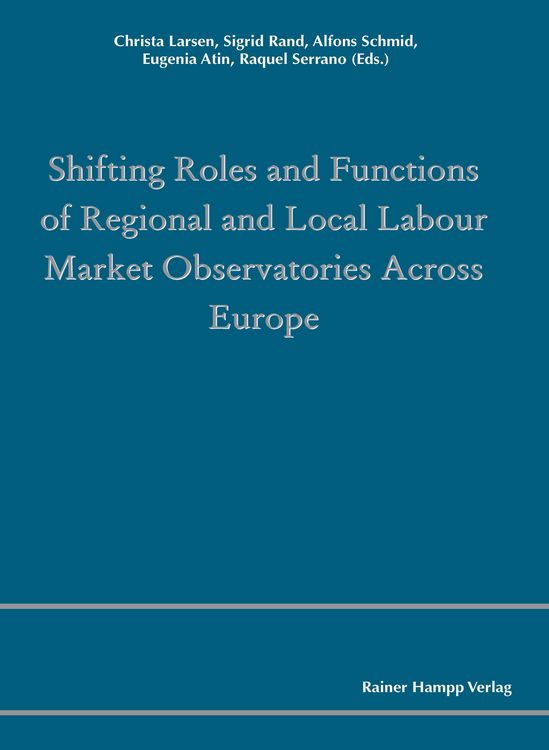 Produktbild: Shifting Roles and Functions of Regional and Local Labour Market Observatories Across Europe