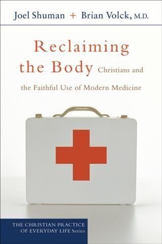 Produktbild: Reclaiming the Body (The Christian Practice of Everyday Life)